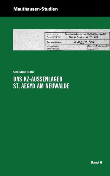 Das KZ-AuÃŸenlager St. Aegyd am Neuwalde