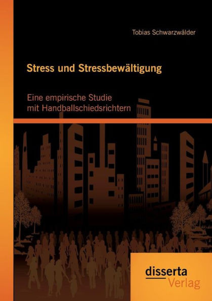 Stress und StressbewÃ¤ltigung: Eine empirische Studie mit Handballschiedsrichtern