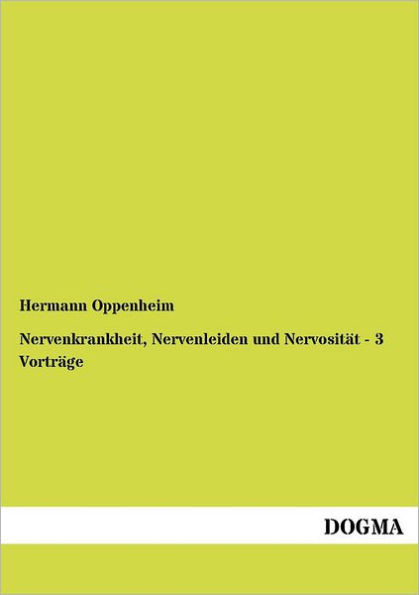Nervenkrankheit, Nervenleiden und NervositÃ¤t - 3 VortrÃ¤ge