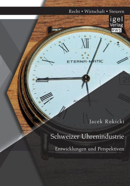Schweizer Uhrenindustrie: Entwicklungen und Perspektiven