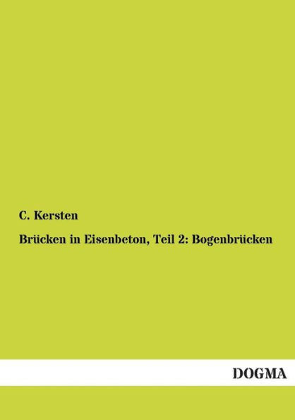 BrÃ¼cken in Eisenbeton, Teil 2: BogenbrÃ¼cken