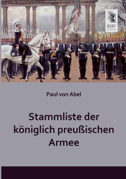 Stammliste Der Koniglich Preussischen Armee
