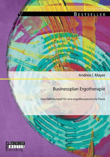Businessplan Ergotherapie: GeschÃ¤ftskonzept fÃ¼r eine ergotherapeutische Praxis