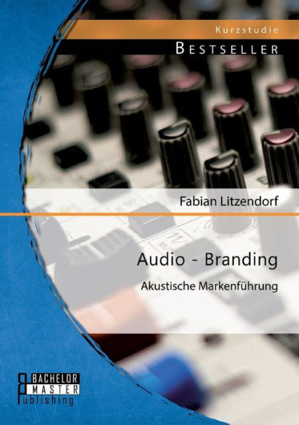 Audio - Branding: Akustische MarkenfÃ¼hrung