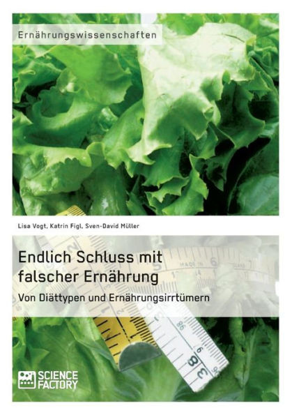Endlich Schluss mit falscher ErnÃ¤hrung: Von DiÃ¤ttypen und ErnÃ¤hrungsirrtÃ¼mern