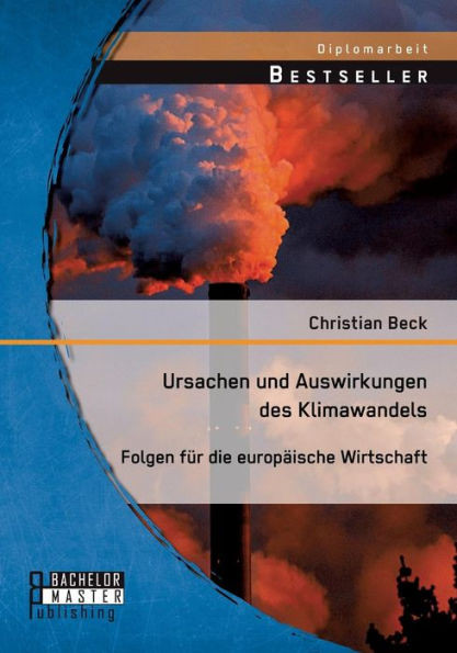 Ursachen und Auswirkungen des Klimawandels: Folgen für die europäische Wirtschaft