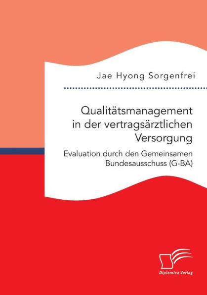 QualitÃ¤tsmanagement in der vertragsÃ¤rztlichen Versorgung: Evaluation durch den Gemeinsamen Bundesausschuss (G-BA)