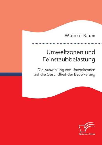Umweltzonen und Feinstaubbelastung: Die Auswirkung von Umweltzonen auf die Gesundheit der BevÃ¶lkerung