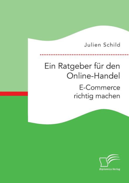 Ein Ratgeber fÃ¼r den Online-Handel: E-Commerce richtig machen