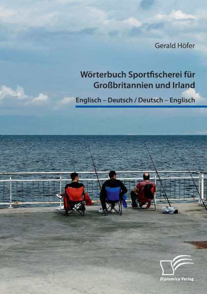 Wörterbuch Sportfischerei für Großbritannien und Irland. Englisch - Deutsch / Deutsch - Englisch