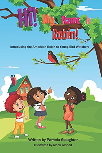 Hi! My Name is Robin!: A Young Bird Watcher Book (Young Bird Watchers)