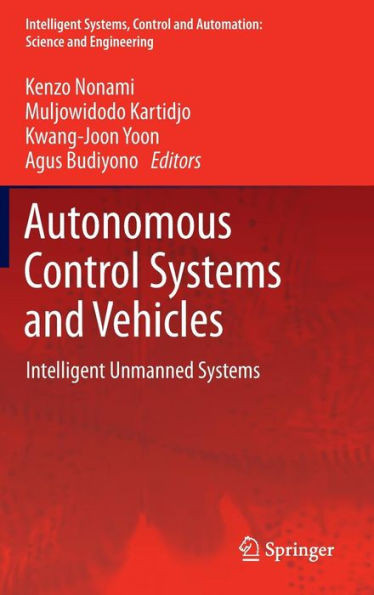 Autonomous Control Systems and Vehicles: Intelligent Unmanned Systems
