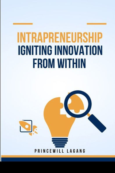 Intrapreneurship: Igniting Innovation from Within