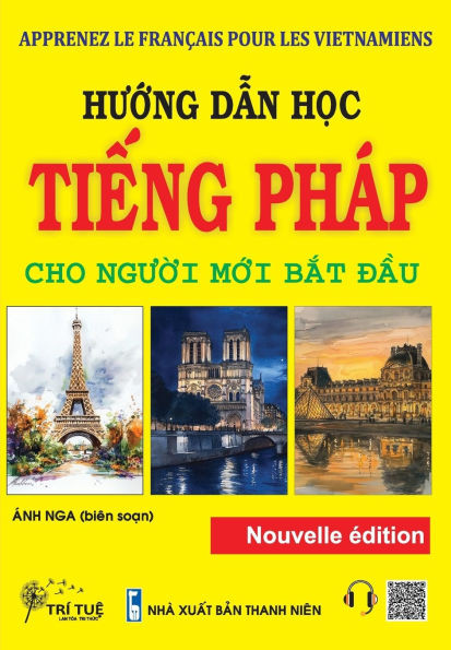 Apprenez Le Français Pour Les Vietnamiens: Hướng dẫn học tiếng Pháp cho người mới bắt đầ