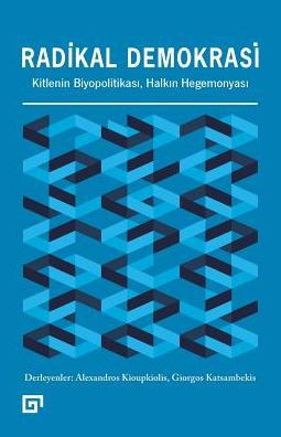 Radikal Demokrasi: Kitlenin Biyopolitikasi, Halkin Hegemonyasi