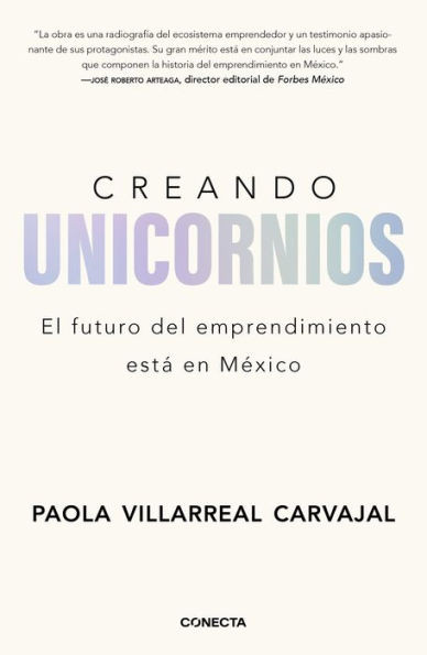 Creando Unicornios: El Futuro del Emprendimiento EstÃ¡ En MÃ©xico / Building Unicorns