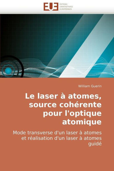 Le laser Ã  atomes, source cohÃ©rente pour l'optique atomique