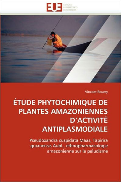 Ã‰tude phytochimique de plantes amazoniennes d'activitÃ© antiplasmodiale