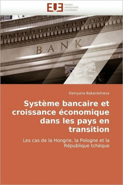 SystÃ¨me bancaire et croissance Ã©conomique dans les pays en transition
