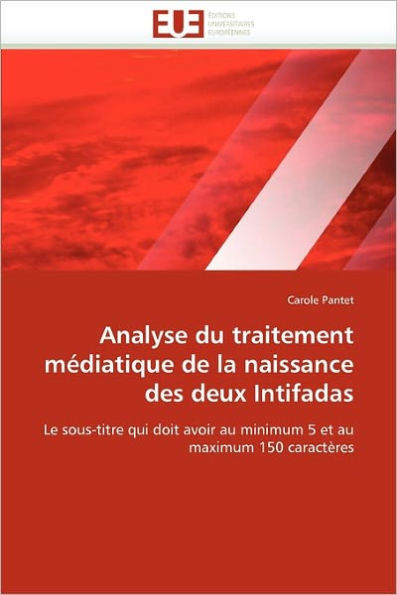 Analyse du traitement mÃ©diatique de la naissance des deux intifadas