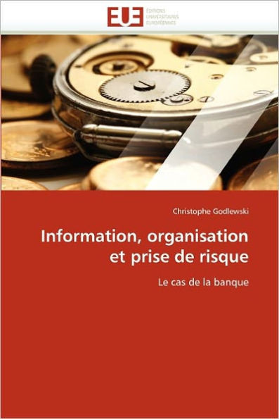 Information, organisation et prise de risque