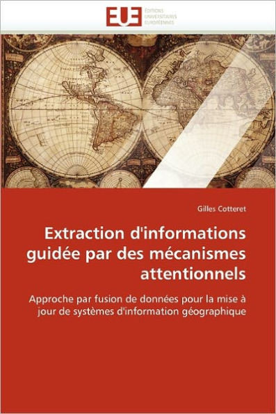 Extraction d''informations guidÃ©e par des mÃ©canismes attentionnels