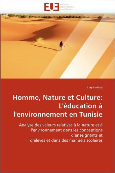 Homme, nature et culture: l''Ã©ducation Ã  l''environnement en tunisie