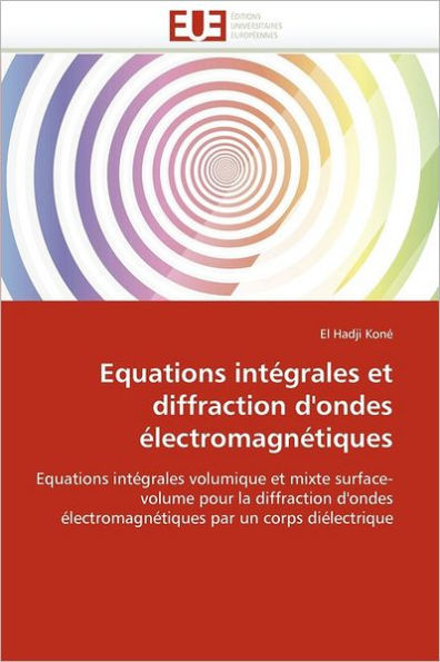 Equations intÃ©grales et diffraction d''ondes Ã©lectromagnÃ©tiques