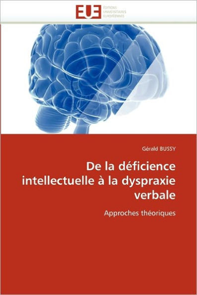 De la dÃ©ficience intellectuelle Ã  la dyspraxie verbale
