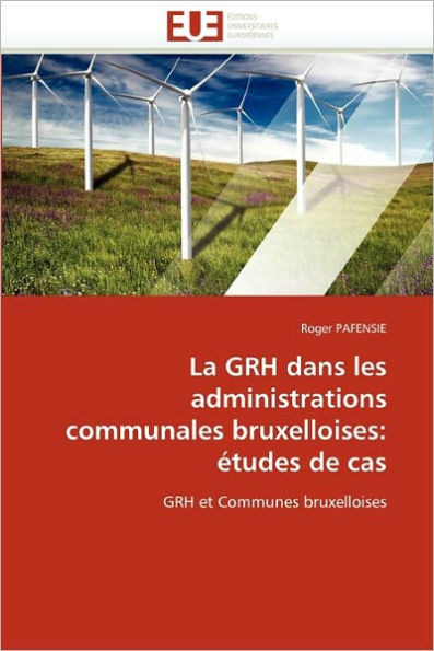 La grh dans les administrations communales bruxelloises: Ã©tudes de cas