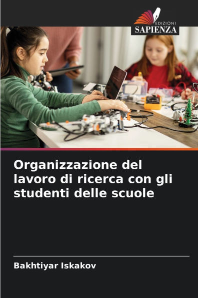 Organizzazione del lavoro di ricerca con gli studenti delle scuole