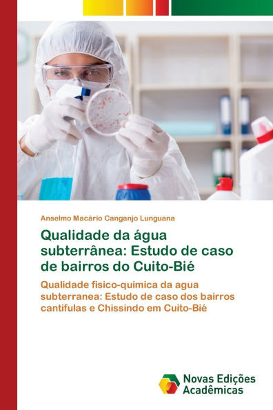 Qualidade da Ã¡gua subterrÃ¢nea: Estudo de caso de bairros do Cuito-BiÃ©