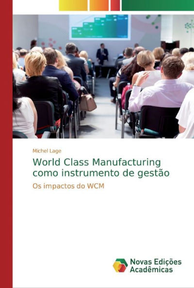 World Class Manufacturing como instrumento de gestÃ£o