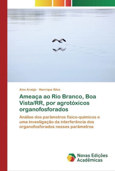 AmeaÃ§a ao Rio Branco, Boa Vista/RR, por agrotÃ³xicos organofosforados