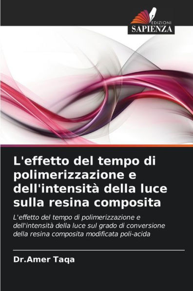 L'effetto del tempo di polimerizzazione e dell'intensitÃ  della luce sulla resina composita