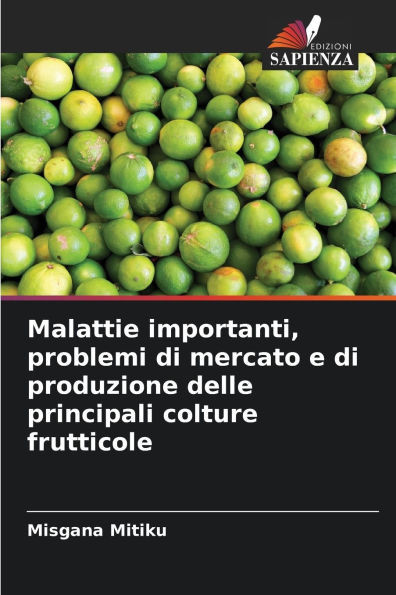 Malattie importanti, problemi di mercato e di produzione delle principali colture frutticole