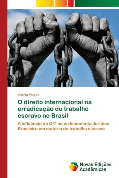 O direito internacional na erradicaÃ§Ã£o do trabalho escravo no Brasil
