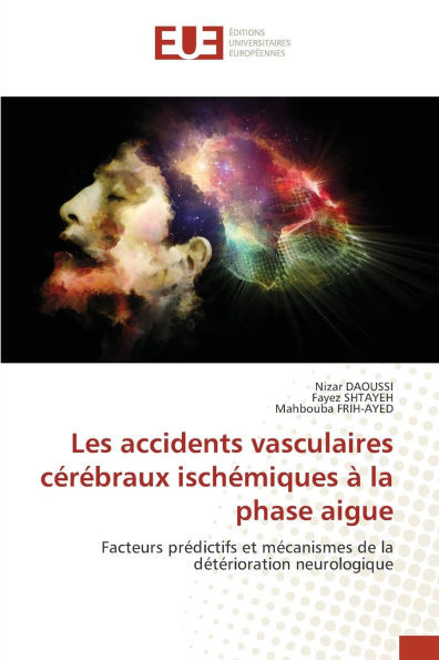 Les accidents vasculaires cÃ©rÃ©braux ischÃ©miques Ã  la phase aigue