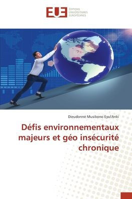 DÃ©fis environnementaux majeurs et gÃ©o insÃ©curitÃ© chronique