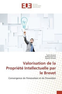 Valorisation de la Propriété Intellectuelle par le Brevet
