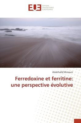 Ferredoxine et ferritine: une perspective Ã©volutive