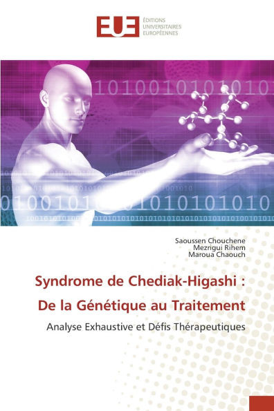 Syndrome de Chediak-Higashi: De la GÃ©nÃ©tique au Traitement