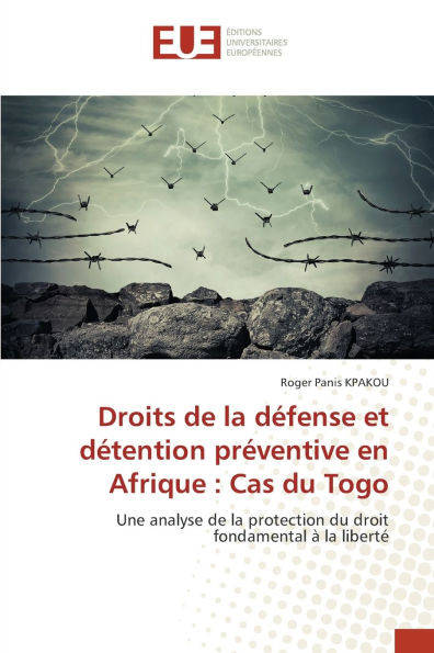 Droits de la défense et détention préventive en Afrique: Cas du Togo