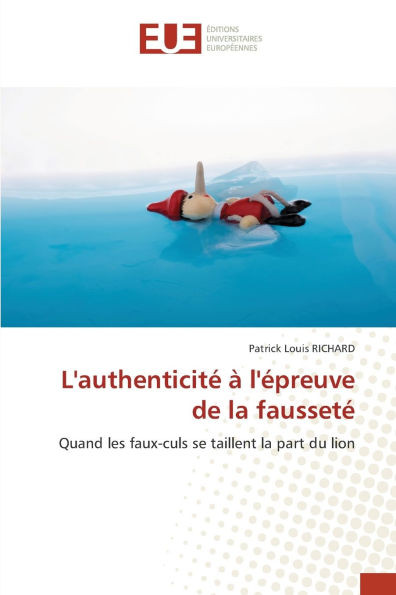 L'authenticitÃ© Ã  l'Ã©preuve de la faussetÃ©