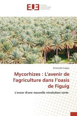Mycorhizes: L'avenir de l'agriculture dans l'oasis de Figuig