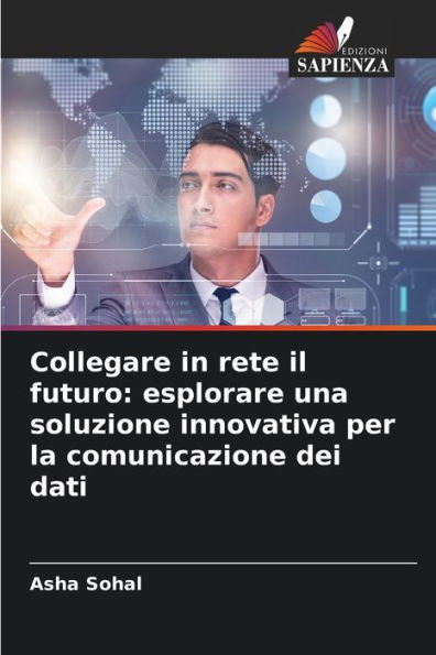 Collegare in rete il futuro: esplorare una soluzione innovativa per la comunicazione dei dati