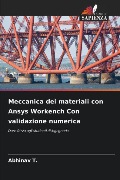 Meccanica dei materiali con Ansys Workench Con validazione numerica
