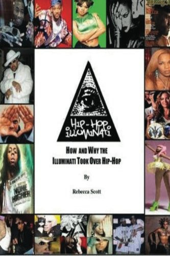 Hip Hop Illuminati: How and Why the Illuminati Took Over Hip Hop (Volume 1)