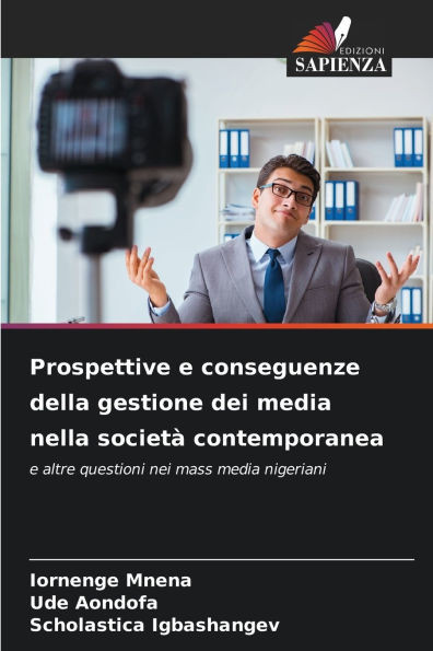 Prospettive e conseguenze della gestione dei media nella societÃ  contemporanea