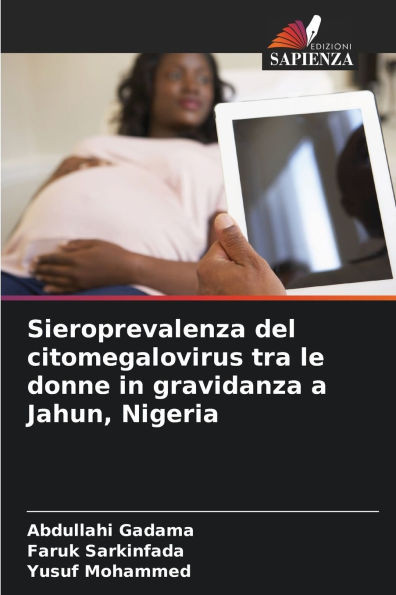 Sieroprevalenza del citomegalovirus tra le donne in gravidanza a Jahun, Nigeria